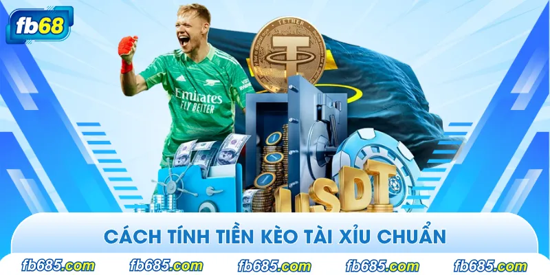 Cách tính tiền cược kèo tài xỉu